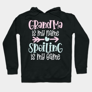 Grandma is My Name Spoiling is My Game Hoodie